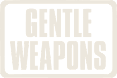 Gentle Weapons